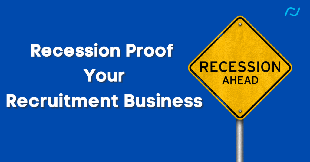 Recruiting In Recession 10 Tips To Recession Proof Your Recruitment Business Recruiterflow Blog 9875