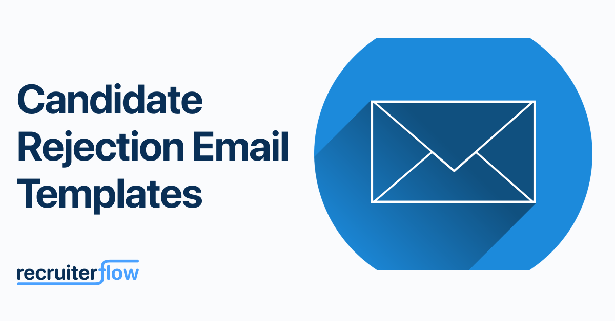 Free Candidate Rejection Email Templates for Recruiters - Recruiterflow Blog