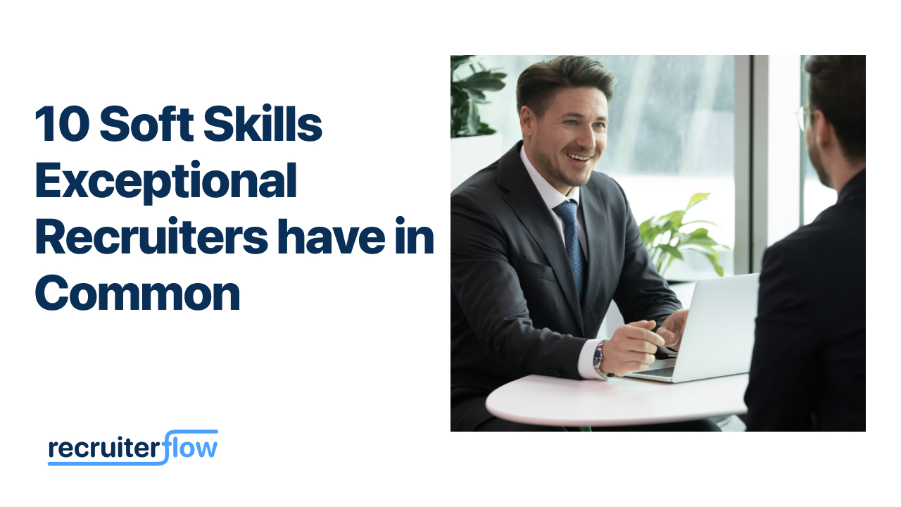10 soft skills successful recruiters have in common