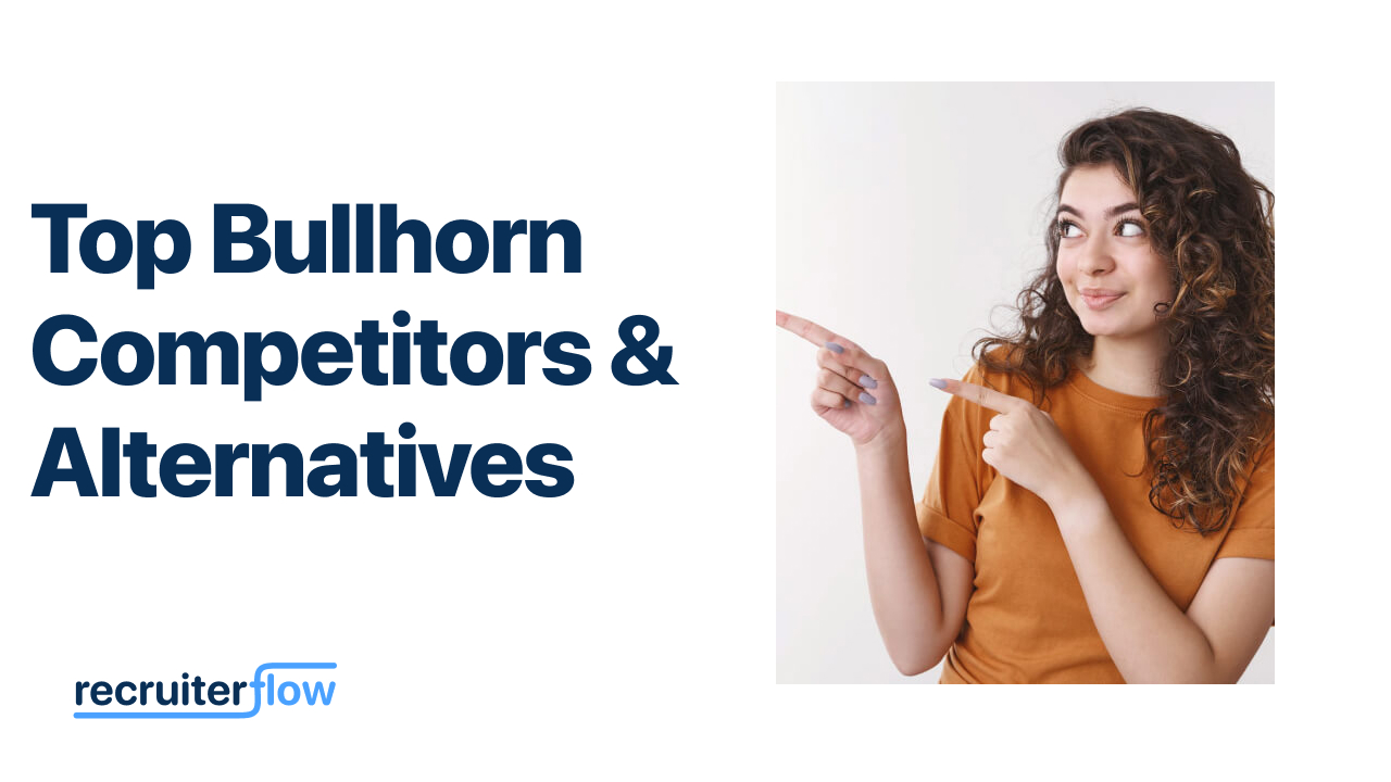 Top 10 Bullhorn Competitors and Alternatives - Recruiterflow