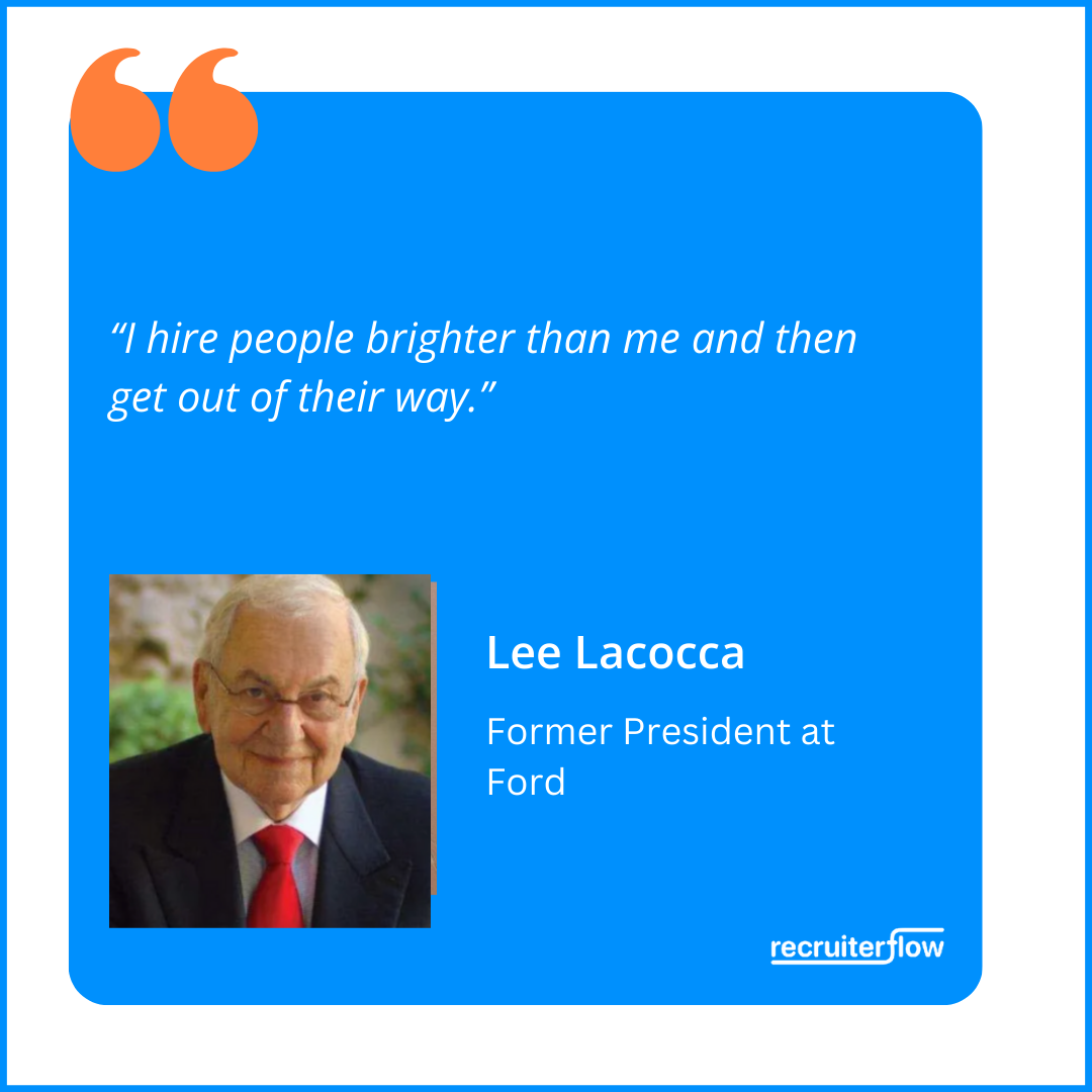 Hire self-sufficient people and then see the magic happen - recruiter quotes