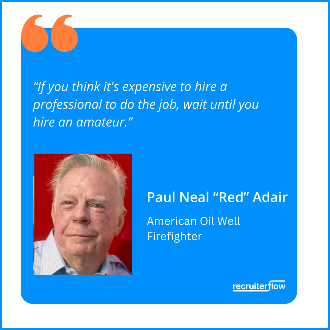 Invest in the right candidate - recruiting quote by Paul Neal