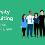 Diversity Recruiting: Importance, Strategies, and Tools