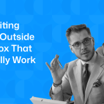 21 Recruiting Ideas Outside the Box That Actually Work in 2026