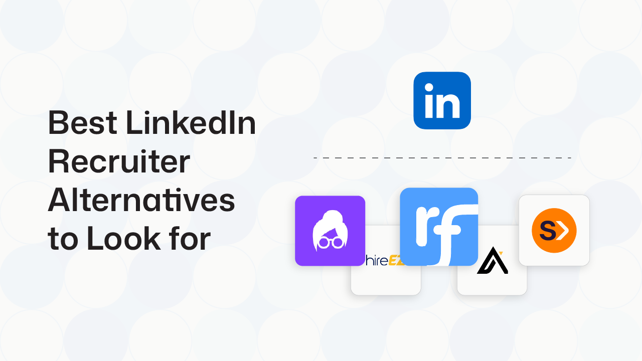 LinkedIn Recruiter Alternatives