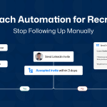 Outreach Automation for Recruiters: Stop Following Up Manually