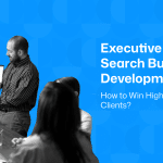 Executive Search Business Development For Boutique Firms