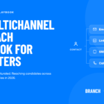 The Multichannel Outreach Playbook for Recruiters