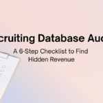 How to Audit a Dormant Recruiting Database in 6 Steps
