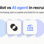 AI Agent vs. AI Copilot: What Actually Sets Them Apart in Recruiting