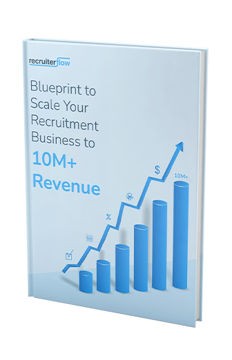 Blueprint to Scale Your Recruitment Business to 10M+ Revenue